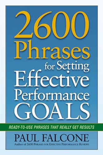 Beispielbild fr 2600 Phrases for Setting Effective Performance Goals : Ready-to-Use Phrases That Really Get Results zum Verkauf von Better World Books