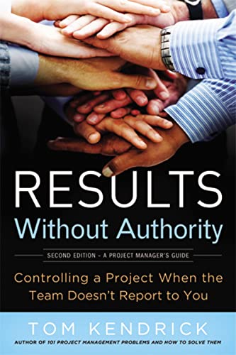 9780814417812: Results Without Authority: Controlling a Project When the Team Doesn't Report to You