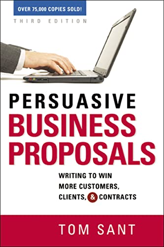 9780814417850: Persuasive Business Proposals: Writing to Win More Customers, Clients, and Contracts