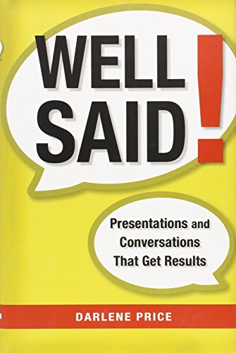 Beispielbild fr Well Said! : Presentations and Conversations That Get Results zum Verkauf von Better World Books