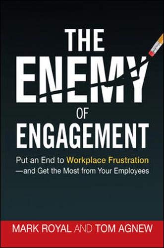 Beispielbild fr The Enemy of Engagement: Put an End to Workplace Frustration--and Get the Most from Your Employees zum Verkauf von BooksRun