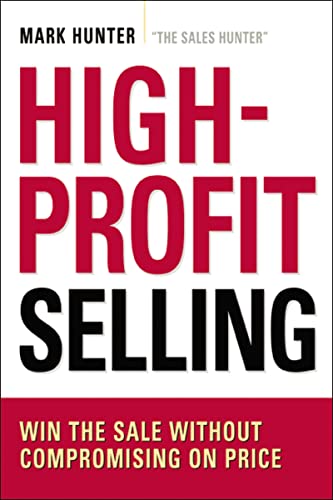 9780814420096: High-Profit Selling: Win the Sale Without Compromising on Price