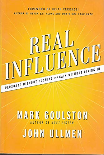 Stock image for Real Influence: Persuade Without Pushing and Gain Without Giving In for sale by BooksRun