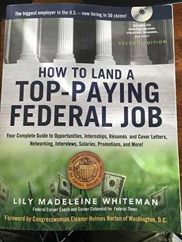 Beispielbild fr How to Land a Top-Paying Federal Job : Your Complete Guide to Opportunities, Internships, Resumes and Cover Letters, Networking, Interviews, Salaries, Promotions, and More! zum Verkauf von Better World Books