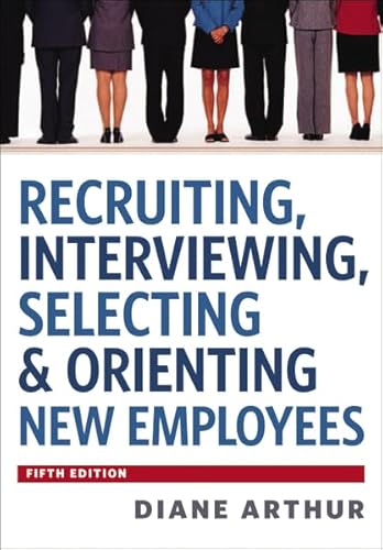 Beispielbild fr Recruiting, Interviewing, Selecting and Orienting New Employees zum Verkauf von Better World Books