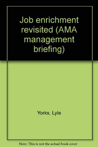 Job enrichment revisited (AMA management briefing) (9780814422267) by Yorks, Lyle