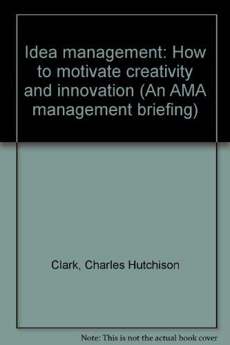 Stock image for Idea Management : How to Motivate Creativity and Innovation for sale by Better World Books