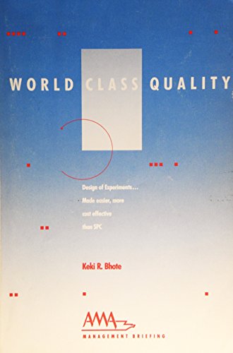 Stock image for World Class Quality: Design of Experiments Made Easier, More Cost Effective Than Spc (AMA Management Briefing) for sale by ThriftBooks-Atlanta