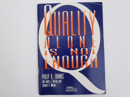 Beispielbild fr Quality Alone Is Not Enough (AMA Management Briefing) zum Verkauf von Wonder Book