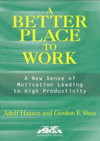 Beispielbild fr A Better Place to Work: A New Sense of Motivation Leading to High Productivity (Ama Management Briefing) zum Verkauf von HPB-Diamond