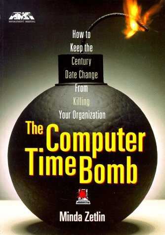 Imagen de archivo de The Computer Time-Bomb: How to Keep the Century Date Change from Killing Your Organization (Ama Management Briefing) a la venta por Wonder Book