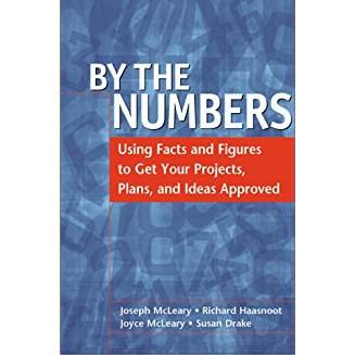9780814425510: By the Numbers: Using Facts and Figures to Get Your Projects, Plans, and Idea...