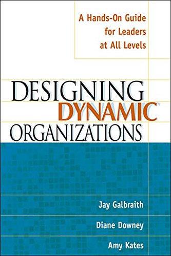 9780814426470: ({DESIGNING DYNAMIC ORGANIZATIONS: A HANDS-ON GUIDE FOR LEADERS AT ALL LEVELS}) [{ By (author) Jay R. Galbraith, By (author) Diane Downey, By (author) Amy Kates }] on [December, 2001]