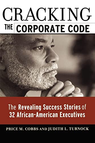 Beispielbild fr Cracking the Corporate Code: The Revealing Success Stories of 32 African-American Executives zum Verkauf von New Legacy Books