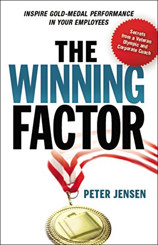 Beispielbild fr The Winning Factor : Inspire Gold-Medal Performance in Your Employees zum Verkauf von Better World Books