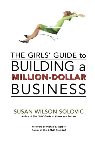 Stock image for The Girls' Guide to Building a Million-Dollar Business for sale by Decluttr