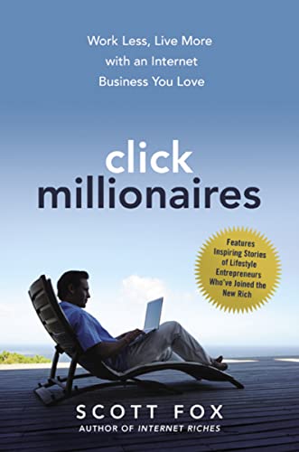 9780814431917: Click Millionaires: Work Less, Live More with an Internet Business You Love
