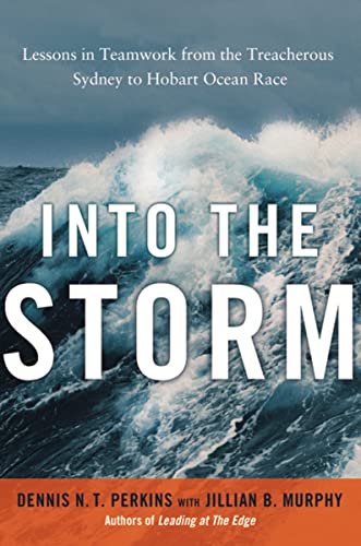 Stock image for Into the Storm: Lessons in Teamwork from the Treacherous Sydney to Hobart Ocean Race for sale by Wonder Book