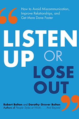 Beispielbild fr Listen Up or Lose Out: How to Avoid Miscommunication, Improve Relationships, and Get More Done Faster zum Verkauf von ThriftBooks-Atlanta
