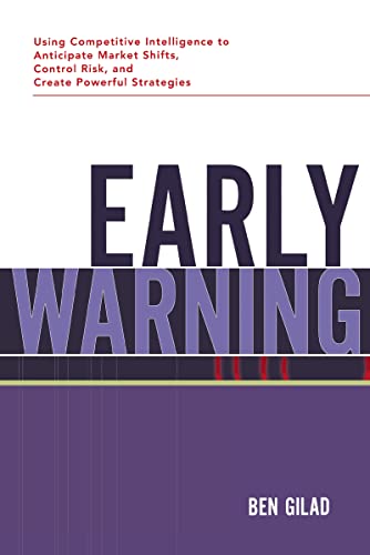 9780814432068: Early Warning: Using Competitive Intelligence to Anticipate Market Shifts, Control Risk, and Create Powerful Strategies