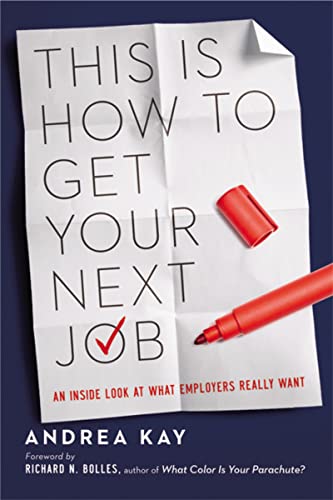 9780814432211: This Is How to Get Your Next Job: An Anside Look at What Employers Really Want: An Inside Look at What Employers Really Want