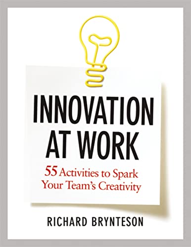 

Innovation at Work : 55 Activities to Spark Your Team's Creativity