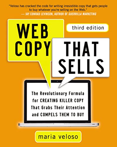 Web Copy That Sells: The Revolutionary Formula for Creating Killer Copy That Grabs Their Attentio...