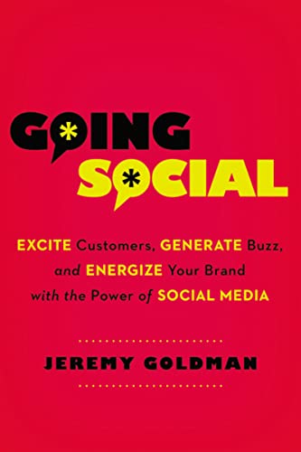 Imagen de archivo de Going Social: Excite Customers, Generate Buzz, and Energize Your Brand with the Power of Social Media a la venta por Bahamut Media