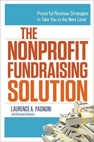 Beispielbild fr The Nonprofit Fundraising Solution: Powerful Revenue Strategies to Take You to the Next Level zum Verkauf von BooksRun