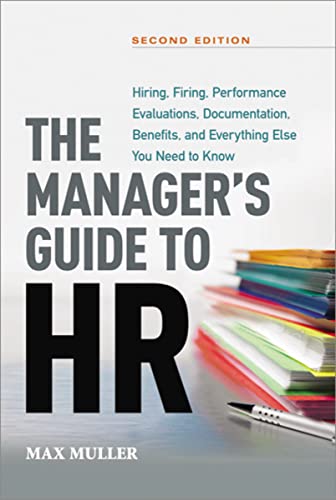 Stock image for The Manager's Guide to HR: Hiring, Firing, Performance Evaluations, Documentation, Benefits, and Everything Else You Need to Know for sale by SecondSale