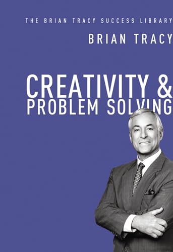 Beispielbild fr Creativity and Problem Solving (The Brian Tracy Success Library) zum Verkauf von West.Street.Books