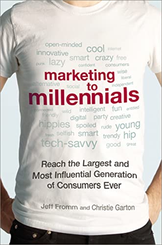 Stock image for Marketing to Millennials: Reach the Largest and Most Influential Generation of Consumers Ever for sale by SecondSale