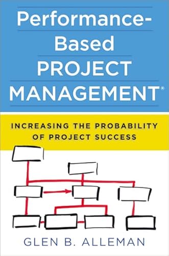 Imagen de archivo de Performance-Based Project Management: Increasing the Probability of Project Success a la venta por HPB Inc.