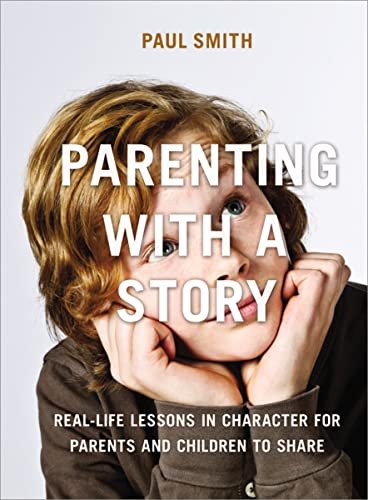Beispielbild fr Parenting with a Story : Real-Life Lessons in Character for Parents and Children to Share zum Verkauf von Better World Books