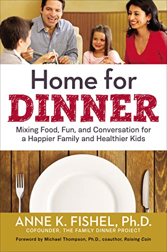 Stock image for Home for Dinner: Mixing Food, Fun, and Conversation for a Happier Family and Healthier Kids for sale by Save With Sam