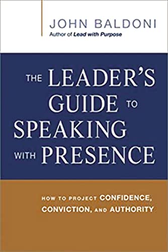 Beispielbild fr The Leader's Guide to Speaking with Presence: How to Project Confidence, Conviction, and Authority zum Verkauf von BooksRun