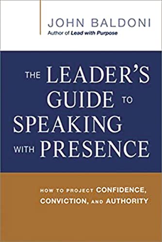 Imagen de archivo de The Leader's Guide to Speaking with Presence: How to Project Confidence, Conviction, and Authority a la venta por BooksRun