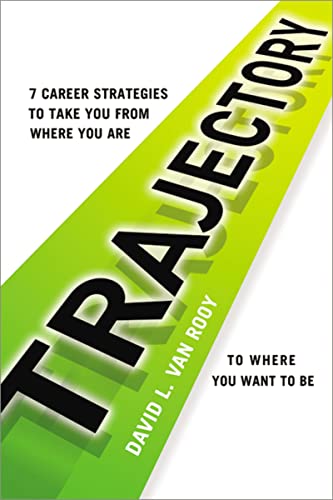 Stock image for Trajectory : 7 Career Strategies to Take You from Where You Are to Where You to Be for sale by Better World Books