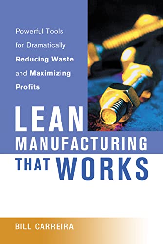 9780814434277: Lean Manufacturing That Works: Powerful Tools for Dramatically Reducing Waste and Maximizing Profits