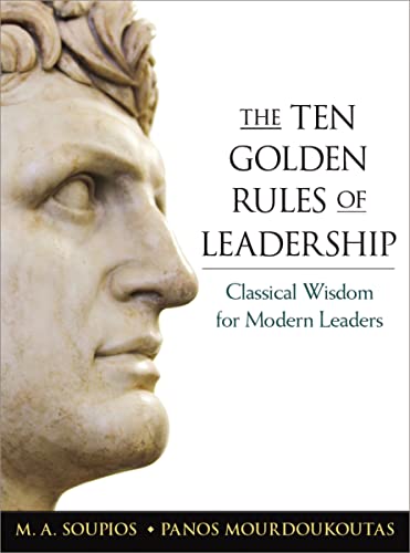 Beispielbild fr The Ten Golden Rules of Leadership: Classical Wisdom for Modern Leaders zum Verkauf von Save With Sam