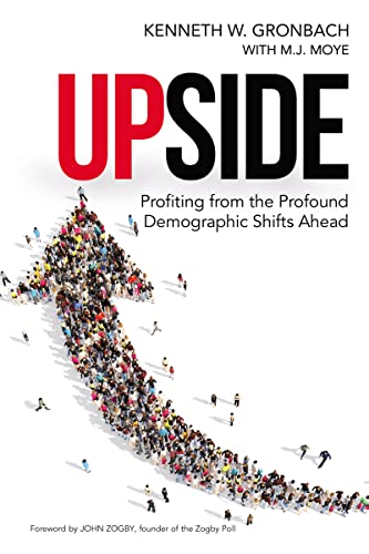 Beispielbild fr Upside : Profiting from the Profound Demographic Shifts Ahead zum Verkauf von Better World Books