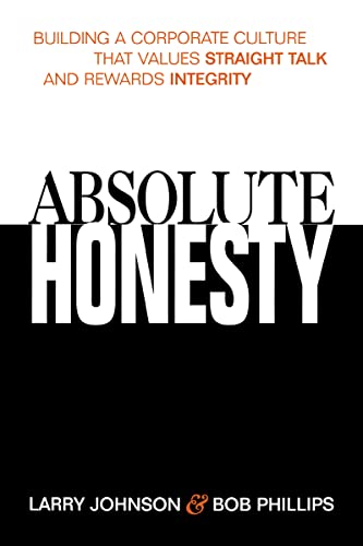 Imagen de archivo de Absolute Honesty: Building a Corporate Culture That Values Straight Talk and Rewards Integrity a la venta por HPB Inc.