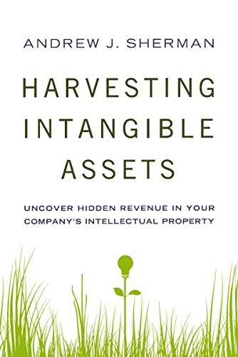 Beispielbild fr Harvesting Intangible Assets: Uncover Hidden Revenue in Your Company's Intellectual Property zum Verkauf von SecondSale