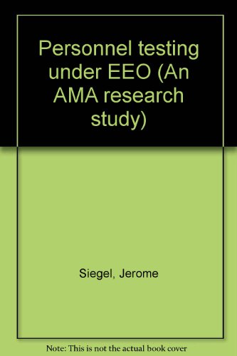 Personnel testing under EEO (An AMA research study) (9780814435014) by Siegel, Jerome