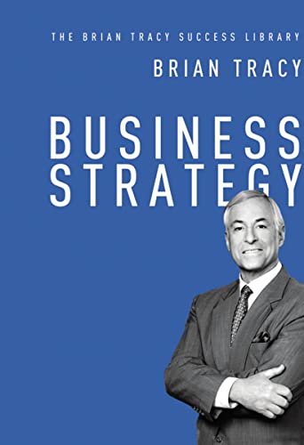 9780814436271: Business Strategy (The Brian Tracy Success Library)