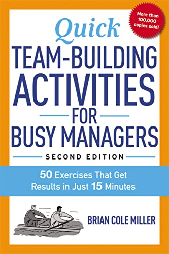 Stock image for Quick Team-Building Activities for Busy Managers: 50 Exercises That Get Results in Just 15 Minutes for sale by New Legacy Books
