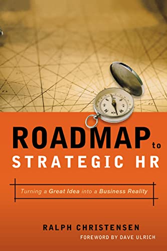 Stock image for Roadmap to Strategic HR: Turning a Great Idea into a Business Reality by Christensen, Ralph (2005) Paperback for sale by SecondSale