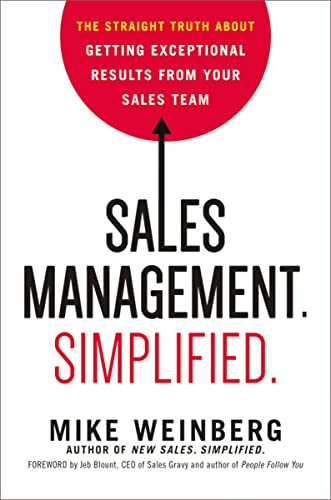 Stock image for Sales Management. Simplified.: The Straight Truth about Getting Exceptional Results from Your Sales Team for sale by ThriftBooks-Atlanta