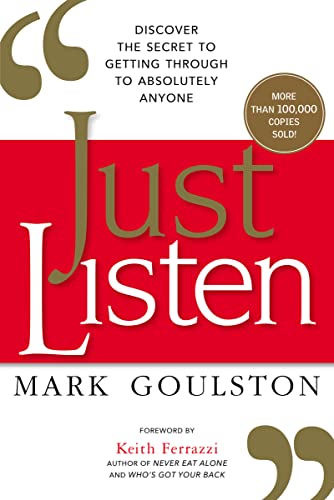 Beispielbild fr Just Listen : Discover the Secret to Getting Through to Absolutely Anyone zum Verkauf von Better World Books