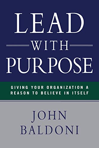 Imagen de archivo de Lead with Purpose Giving Your Organization a Reason to Believe in Itself a la venta por PBShop.store US